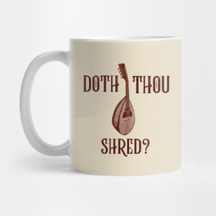 Doth Thou Shred? (version 2) Mug